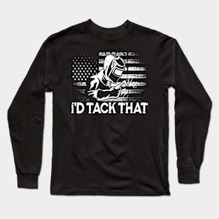 I'd Tack That -  Welder Long Sleeve T-Shirt